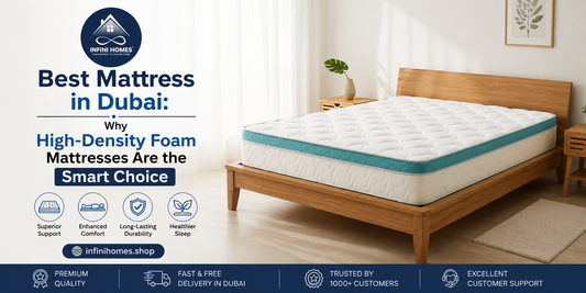 Best Mattress in Dubai: Why High-Density Foam Mattresses Are the Smart Choice
